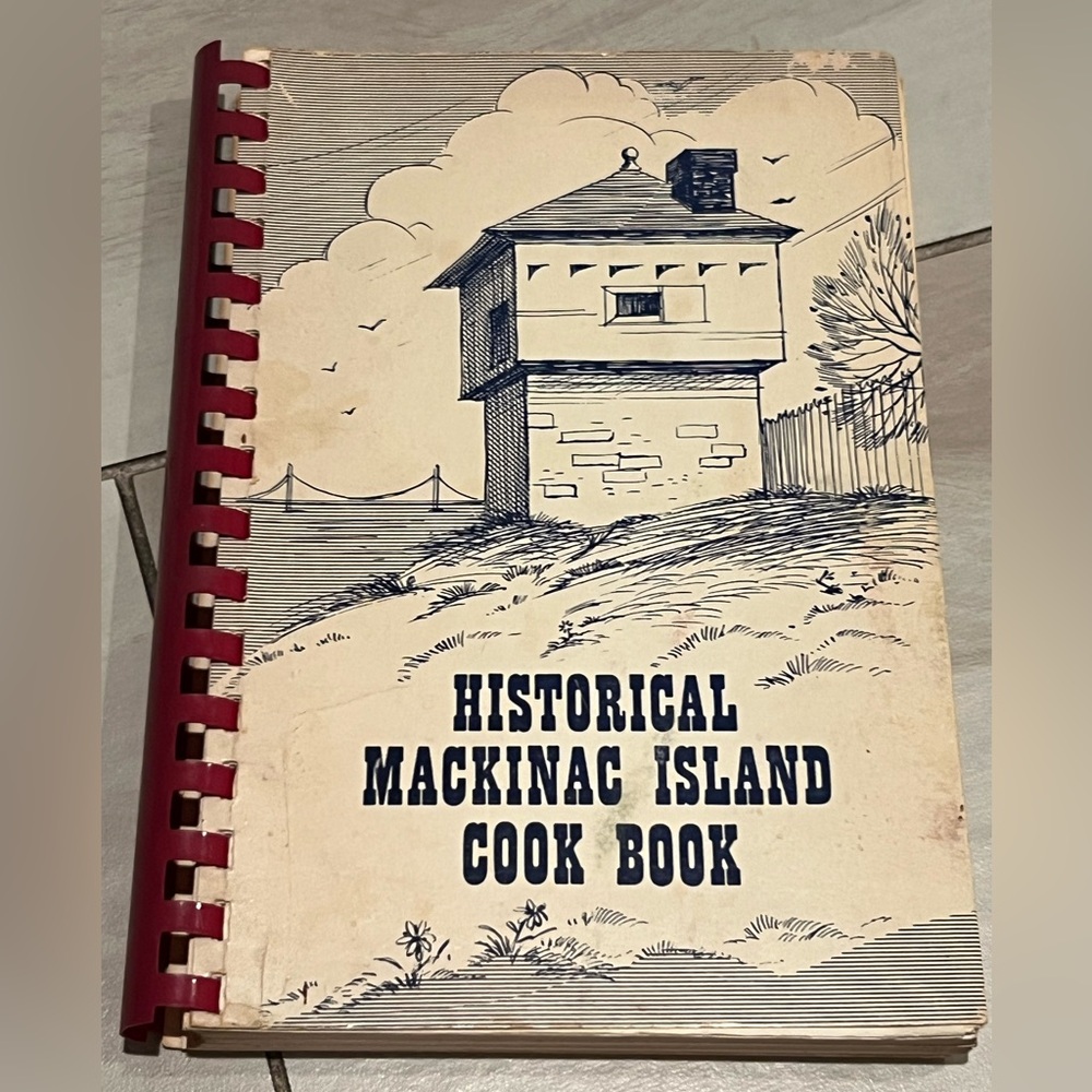 Historical Mackinac Island Cook Book by Ralph F. Sommer, 7th edition 1979